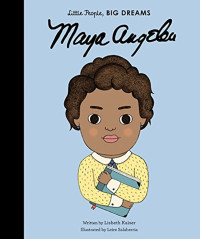 Image of Little People, Big Dreams: Maya Angelou