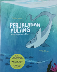 Image of Perjalanan Pulang; Kisah Tresi Si Hiu Tikus
