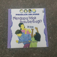 Image of Problem Solvers: Mengapa Tidak Mau Berbagi?