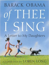 Image of Barack Obama Of Thee I Sing; A Letter to My Daughters