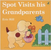 Image of Spot Visits His Grandparents