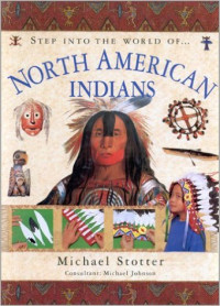 Image of Step Into The World Of North American Indians
