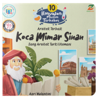 Image of Arsitek Terbaik Koca Mimar Sinan : Sang Arsitek Turki Utsmani