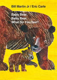 Image of Baby Bear, Baby Bear, What Do You See?