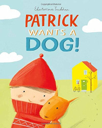 Image of Patrick Wants A Dog!