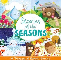 Image of Stories Of The Seasons; A Treasury of Nature Stories