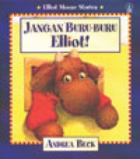 Image of Elliot Moose Stories: Jangan Buru-Buru Elliot!